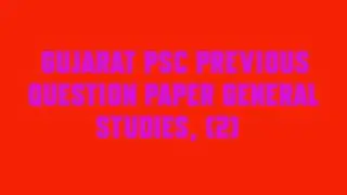 Gujarat PSC Previous Question Paper General Studies, 2