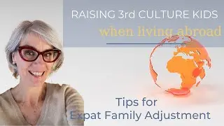 Raising 3rd Culture Kid living abroad | Tips for Expat Families