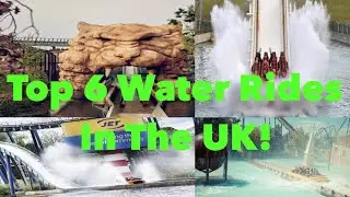 Top 6 Water Rides In The UK