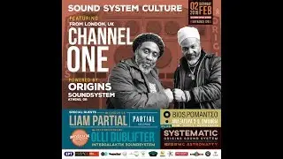 Sound System Culture Vol 9 featuring CHANNEL ONE, Liam PARTIAL, Olli Dublifter.