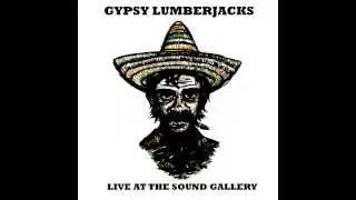 Gypsy Lumberjacks-I Bring It Around