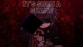 IT&rsquo;S SUCH A SHAME || Ft. Shuichi & Kokichi || Gacha || Danganronpa V3 || DRV3 ||