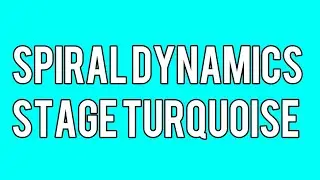 Spiral Dynamics Stage Turquoise - From My Perspective #spiraldynamics