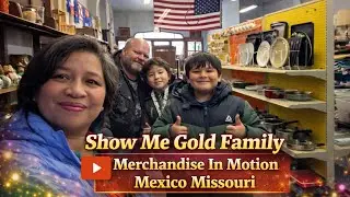 Merchandise In Motion | Приключения в секонд-хенде в Мексике, штат Миссури | Show Me Gold Family