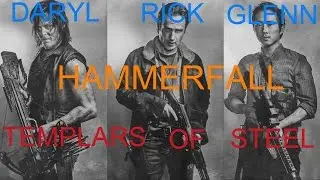 The Walking-Dead Rick Glenn and Daryl Tribute-TEMPLARS OF STEEL-HAMMERFALL