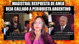 MAGISTRAL RESPUESTA DE AMLO DEJA CALLADO A REPORTERO ARGENTINO 🔥 