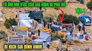 Amir - Tập 1: Gia Đình Du Mục Iran: Tiểu Viện Bị Xe Ủi San Phẳng