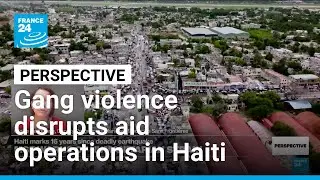 Haiti faces humanitarian, healthcare strain as gang violence disrupts NGO operations &bull; FRANCE 24