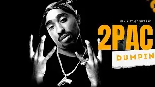 2Pac &ndash; Dumpin' (feat. Hussein Fatal, Papoose & Carl Thomas) [Droptrap Retwork]