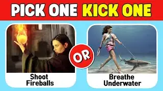 Pick One Kick One -  Hardest Choices! Would You Rather Hardest Choices Ever