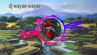 #DJWAYAEWAYAE#DJTOP  DJ WAYAE-WAYAE