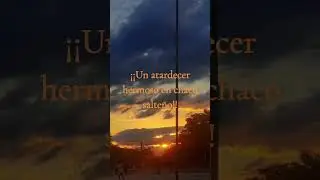 atardecer ##chaco##salte&ntilde;o##