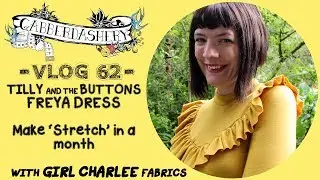 Making 'Stretch' - Tilly And The Buttons Freya Dress with Girl Charlee | Vlog 62