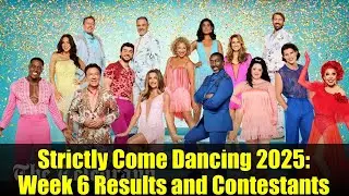 Strictly Come Dancing 2025: Week 6 Results and Contestants