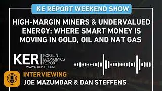 Joe Mazumdar & Dan Steffens - High-Margin Miners & Undervalued Energy Stocks: Where Smart Money Is