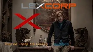 The Red Capes Are Coming ( Lex luthor's theme ) | Remix