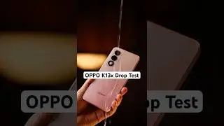 OPPO K13x ✨| Drop Test & Detailed Review 😳