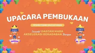 Upacara Pembukaan PPSMB Pionir Gadjah Mada 2023