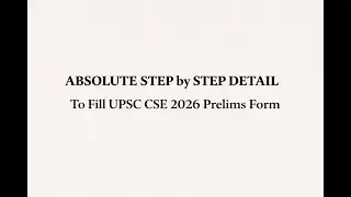 UPSC CSE 2026 Notification - Word by Word Clarity on How to Fill The Form