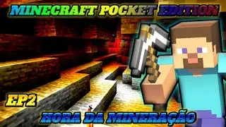 MINECRAFT POCKET EDITION EP2: A HORA DA MINERA&Ccedil;&Atilde;O