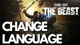 Как изменить язык в Dying Light: The Beast &mdash; Обучающее видео