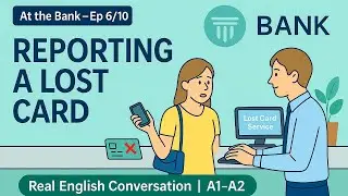At the Bank &ndash; Reporting a Lost Card | Simple English for Newcomers