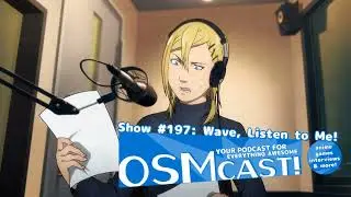 OSMcast! Show #197: Wave, Listen to Me!