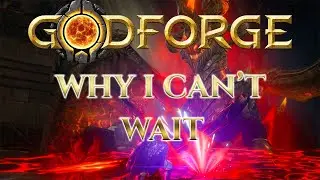 Godforge Why I can't wait