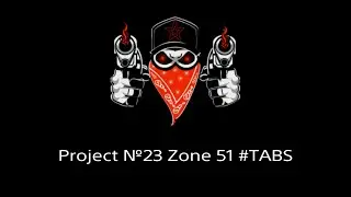 PROJECT №23 ZONE 51 #TABS #(ANDRYONE_89 (&Eacute;valuation 14%)