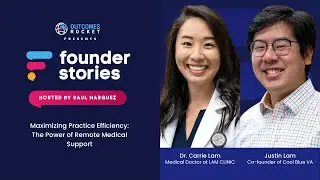Maximizing Practice Efficiency: The Power of Remote Medical Support with Justin Lam and Carrie Lam
