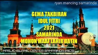 GEMA TAKBIR 2021 (@RYAN MANCING SAMARINDA)