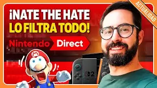 NATE THE HATE lo FILTRA TODO: EL PR&Oacute;XIMO NINTENDO DIRECT al DESCUBIERTO