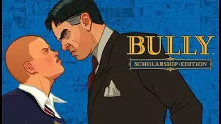 (BioAlienR) Bully Scholarship Edition - Прохождение pt3 Финал