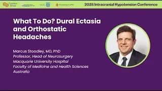 What to Do? Dural Ectasia and Orthostatic Headaches &mdash; Dr. Marcus Stoodley
