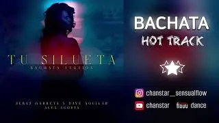 Sebas Garreta, Dj Dave Aguilar - Tu Silueta - Bachata Version #BACHATA 2024