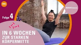 In 6 Wochen zur starken K&ouml;rpermitte: Folge 4 | #DAKfitness | DAK-Gesundheit
