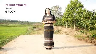 Ơ KHUA YANG ƠI; A-doh;H- PLƠN
