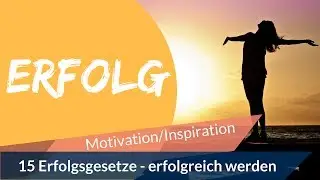 15 Erfolgsgesetze - erfolgreich werden