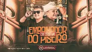 CD AO VIVO - EMBAIXADOR DO PISEIRO EM CASA - ANDERSON E O VÉI DA PISADINHA 2022