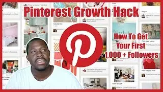 Pinterest Growth Hack: How To Get Pinterest Followers -  Get Your First 1,000 + Followers Fast