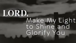 Lord, make my light to shine and Glorify You 🙏 #prayer #amen #christianvideos 