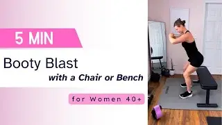 5-min Booty Blast with a Chair or Bench for Women 40+