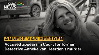 Accused appears in Plettenberg Bay Court for former Detective Anneke van Heerden's murder