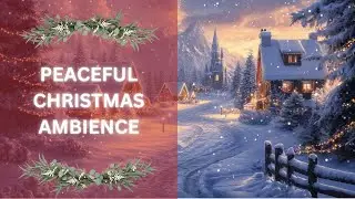 Peaceful Christmas Ambience &bull; 80 Min Happy Christmas Ambient &bull; Ambient Holiday Mood