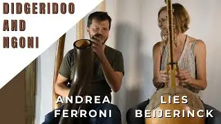 Didgeridoo and Ngoni - Relaxing music by Lies Beijerinck and Andrea Ferroni