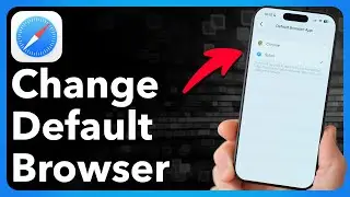How To Change Default Browser On iPhone