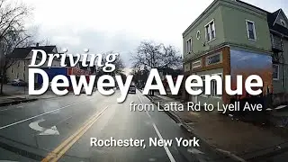 Dewey Avenue [Rochester, New York] Driving Tour &bull; from Latta Rd to Lyell Ave