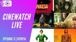 CINEWATCH LIVE | Episode 5 | Utopia