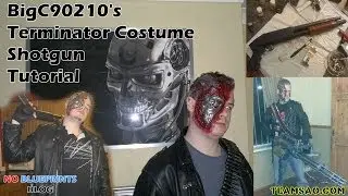 Terminator Costume Series 1/4 - Shotgun Prop Tutorial - BigC90210 Cosplay