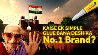 Kaise Ek Simple Sa Glue Bana Desh Ka No.1 Brand? | The Genius Behind India&rsquo;s Favourite Fix